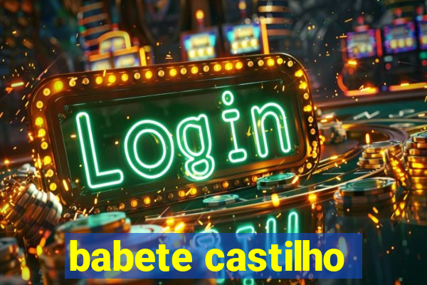babete castilho